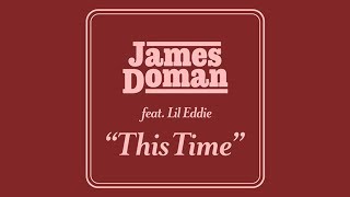 James Doman Feat. Lil Eddie - This Time (Lyric Video)