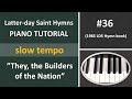 36 piano tutorial  they the builders of the nation slow tempo