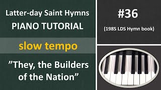 (#36) Piano tutorial - "They, the Builders of the Nation" (slow tempo)