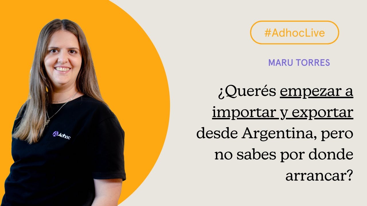 ¿Cómo empezar a importar y exportar desde Argentina? - YouTube