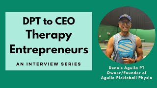 From Staff PT to Pickleball Physio: The Power of an Abundance Mindset w/ Dennis Aguila