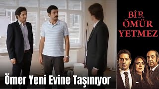 Ömer Yeni Evine Taşınıyor - Bir Ömür Yetmez 2. 