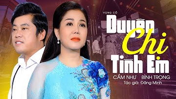 Vọng Cổ Giao Duyên Mới Nhất 2023 | Duyên Chị Tình Em - Cẩm Như ft Bình Trọng