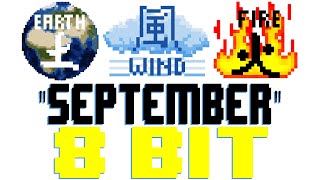 September [8 Bit Tribute to Earth, Wind, & Fire] - 8 Bit Universe