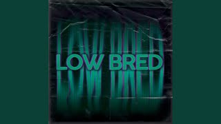Low Bred