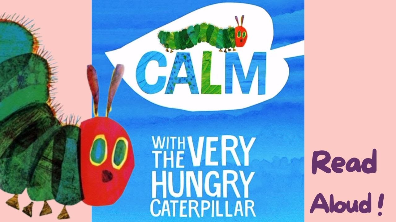 🌿 Calm Storytime with The Very Hungry Caterpillar | Relaxing Read Aloud ...