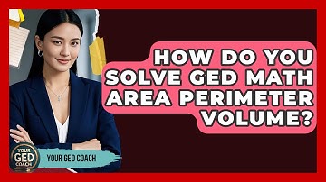 How Do You Solve GED Math Area Perimeter Volume? - Your GED Coach
