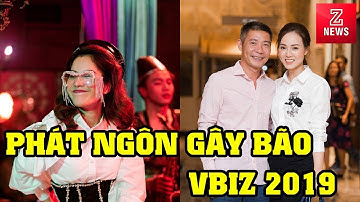 Loạt Phát Ngôn Gây Bão VBIZ Việt Năm 2019: Ngọc Trinh Gây Tranh Cãi | ZNews