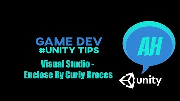 Game Dev - # Unity Tips 2 - MultiSelection / Enclose by curly braces - Visual Studio