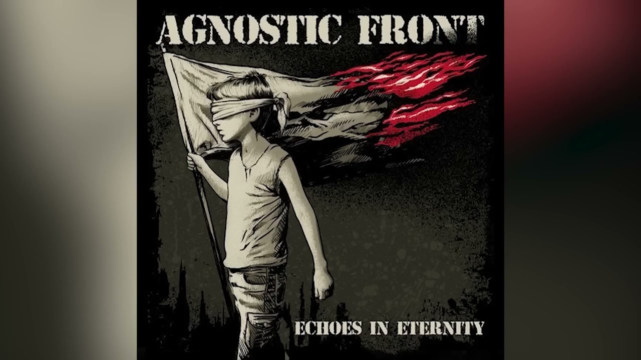 Agnostic Front - Echoes In Eternity Full Album Stream 