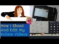 నేను నా ముగ్గులు Videosని ఇలా Shoot చేస్తాను |How I Shoot & Edit My Kolam Videos For YouTube Channel