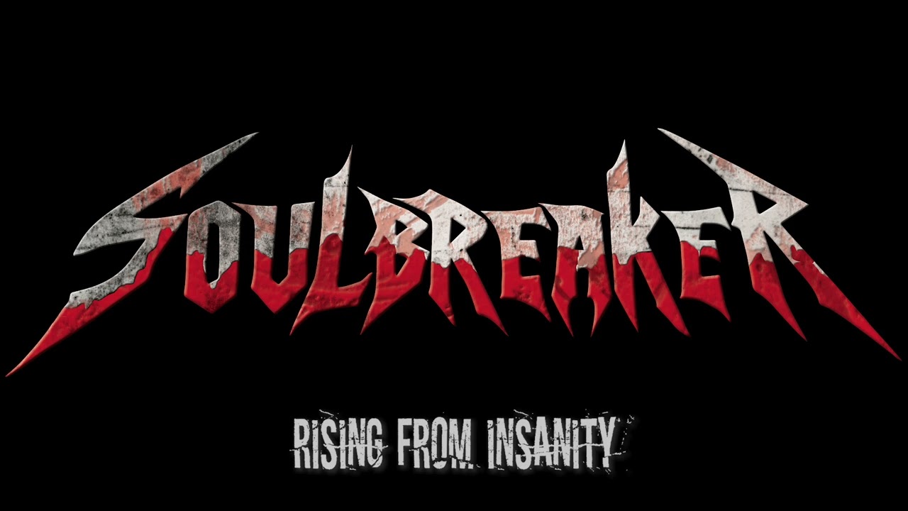 SOULBREAKER - Rising From Insanity