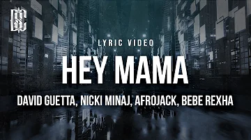 David Guetta feat. Nicki Minaj, AFROJACK, Bebe Rexha - Hey Mama | Lyrics