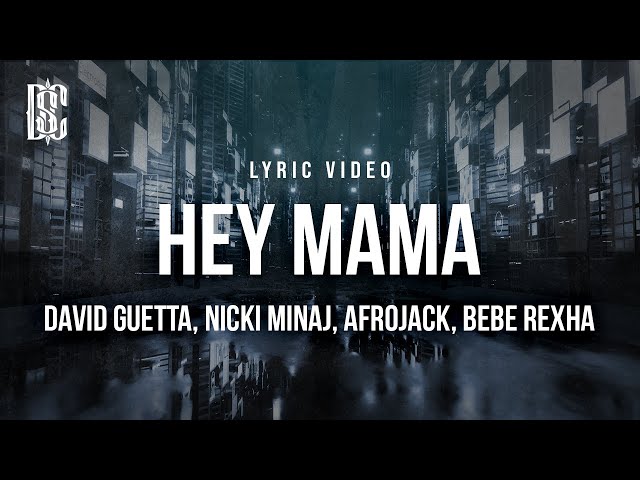 David Guetta feat. Nicki Minaj, AFROJACK, Bebe Rexha - Hey Mama | Lyrics class=