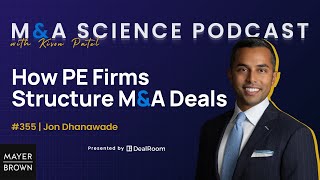 How Private Equity Firms Structure M&A Deals with Jon Dhanawade