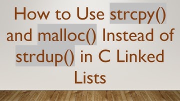 How to Use strcpy() and malloc() Instead of strdup() in C Linked Lists