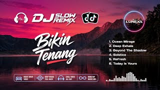Top DJ Slow Remix Full Bass | Bikin Tenang Enak Banget Didengerin Tiap Hari | Playlist Terbaru 2026