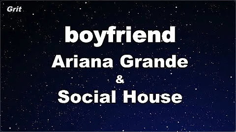 boyfriend - Ariana Grande, Social House Karaoke 【No Guide Melody】 Instrumental