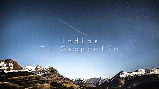 Indios - Tu Geografía (Slowed + Reverb)