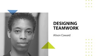 Designing Teamwork