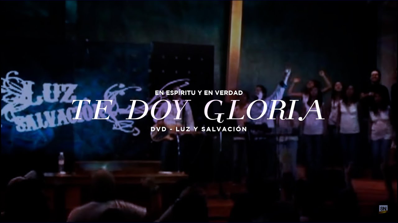 En Espíritu y En Verdad - Te Doy Gloria (DVD 