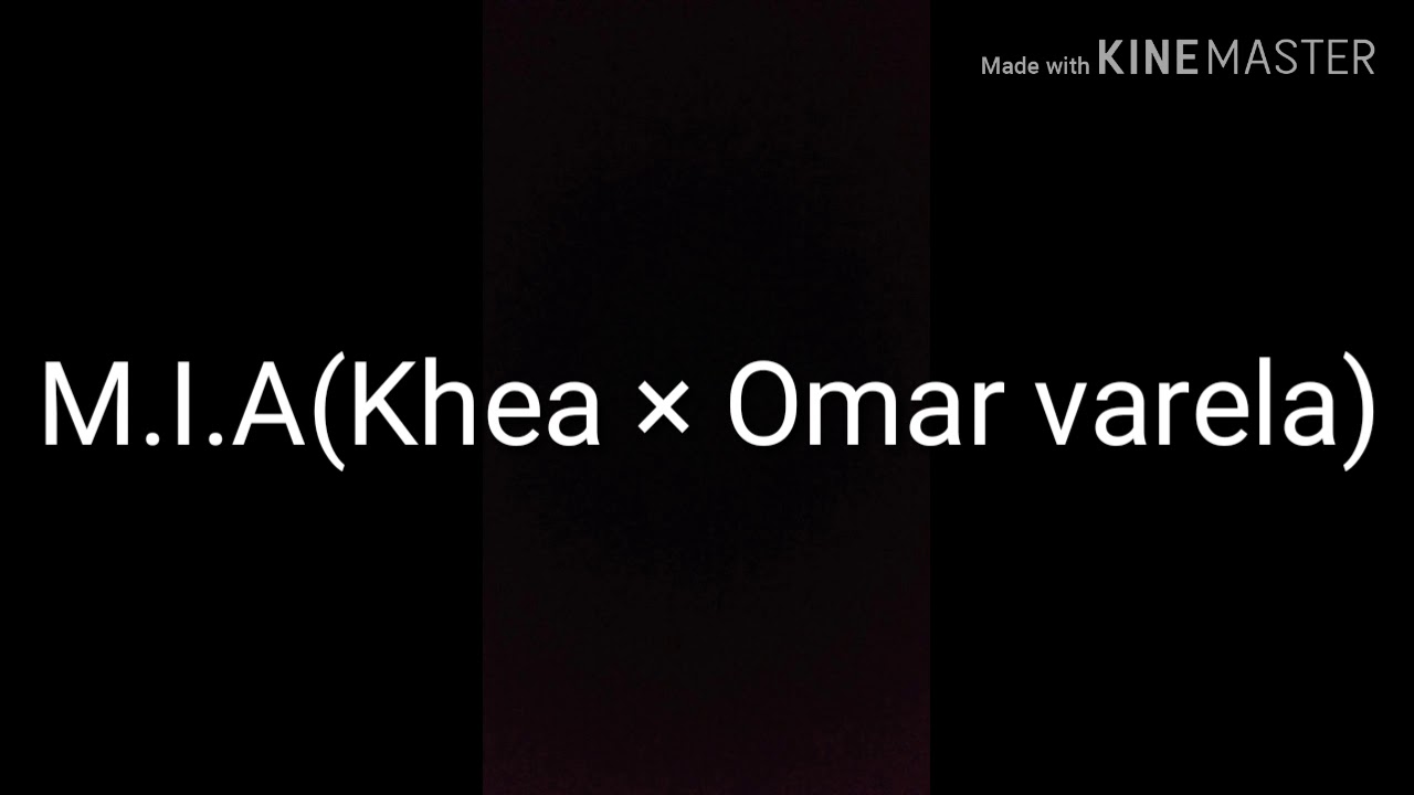 M.I.A(Khea × Omar Varela) (Letra)