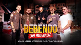 🎶 William e Bidiko, Pedro Paulo e Alex, Marco Brasil Filho - Bebendo com moderação (Clipe Oficial)