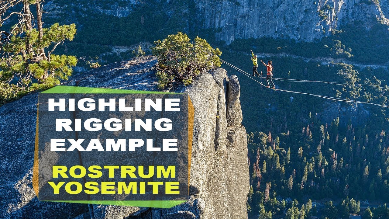 Highline Rigging Example Yosemite Rostrum 195 YouTube