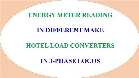 ENERGY METER READING IN DIFFERENT MAKE HOTEL LOAD CONVERTERS IN 3-PHASE LOCO