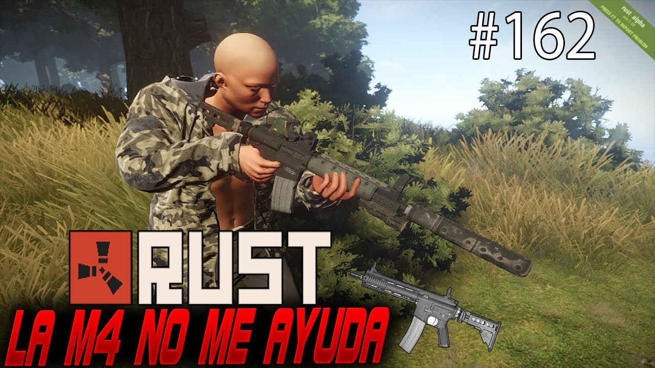 Rust Ma4 RUST#162 | LA M4 NO ME AYUDA EN NADA! | Gameplay en Español - YouTube