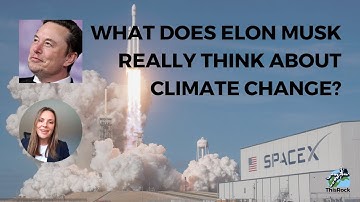 What Does Elon Musk Really Think About Climate Change?