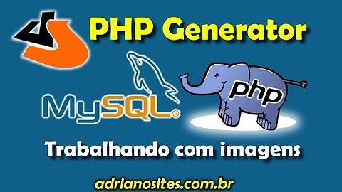 PHP Generator for MySQL -  trabalhando com imagens