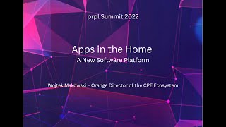 Celebrity prpl Summit 2022 - Apps in the Home – a New Software Platform Wealth