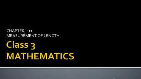 Class III Maths Ch. -11 Measurement of length