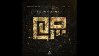 Download Lagu Sound Rush - Take it all (Headhunterz Remix) MP3