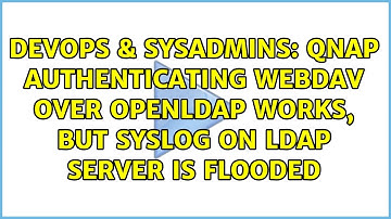QNAP authenticating WebDAV over OpenLDAP works, but syslog on ldap server is flooded