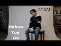 Before You Go - Lewis Capaldi (Cover by AYDAN)