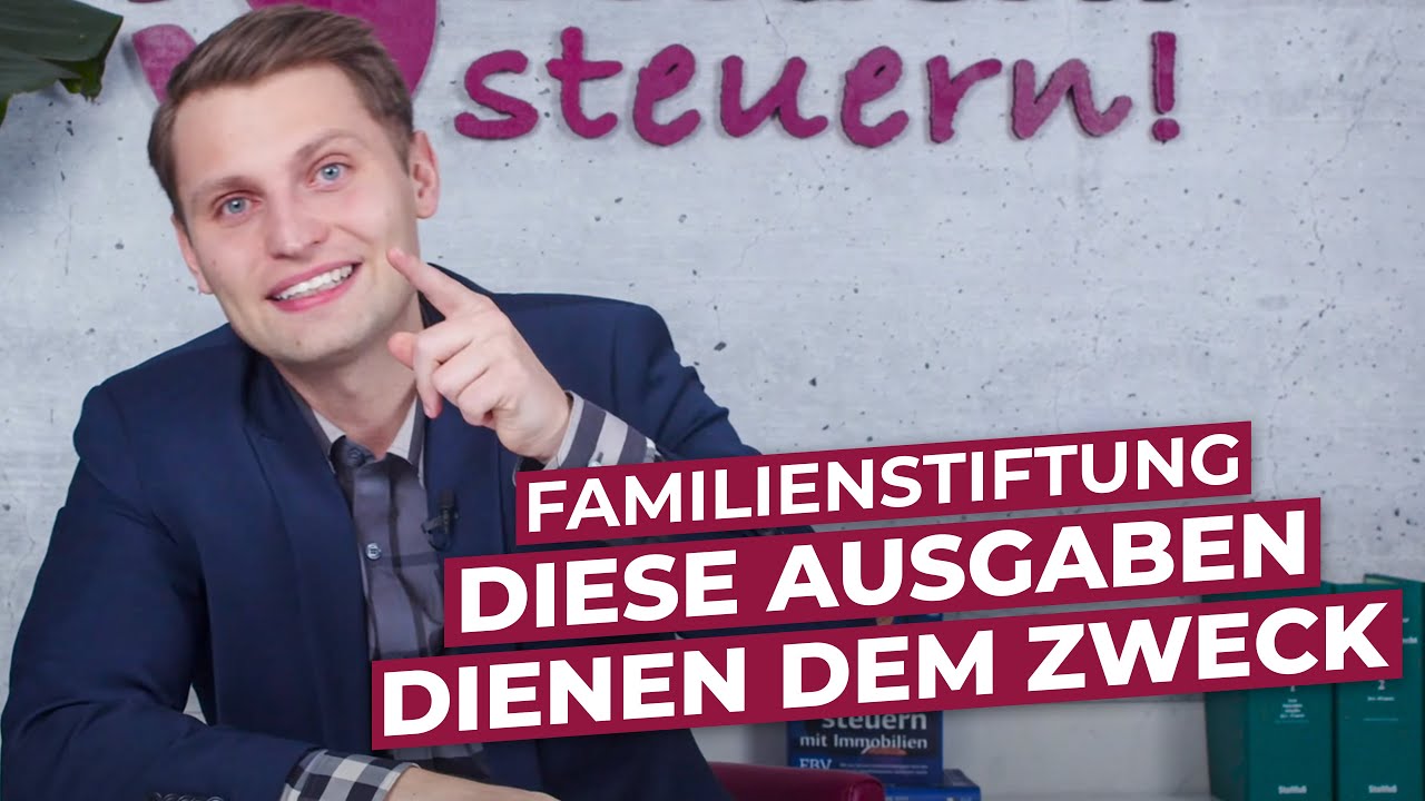 Familienstiftung - diese Ausgaben dienen dem Zweck