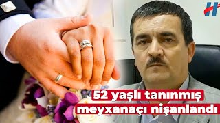 52 Yaşlı Tanınmış Meyxanaçı Nişanlandı