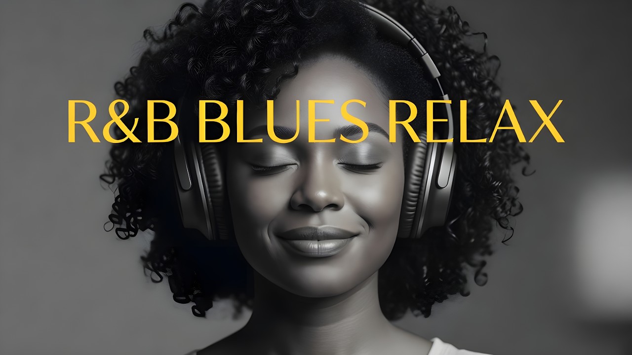 R&B Blues Relax 🎧 Smooth Rhythm & Blues for Night Chill & Relax