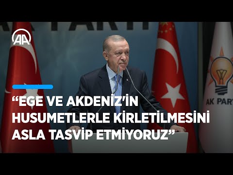 Cumhurbaşkanı Erdoğan: Ege ve Akdeniz'in husumetlerle kirletilmesini asla tasvip etmiyoruz