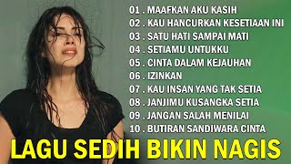 LAGU SEDIH BIKIN NAGIS  - Lagu Enak Didengar Saat Santai dan Kerja - LAGU INDONESIA TERBARU 2023