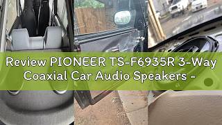 Review PIONEER TS-F6935R 3-Way Coaxial Car Audio Speakers - 6' x 9' Passive Car Speakers (Pair), 230 Review PIONEER TS-F6935R 3-Way Coaxial Car Audio Speakers - 6' x 9' Passive Car Speakers (Pair), 230