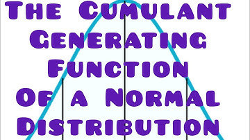 The Cumulant Generating Function of a Normal Distribution. The mean & variance from the cumulant gf