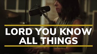 LORD YOU KNOW ALL THINGS || Olivia Buckles || OneEleven Music || WORTH IT ALL (Live from Amsterdam)