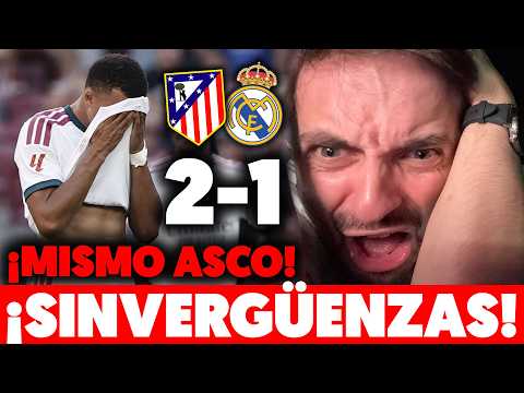 🤬¡¡SINVERGÜENZAS!! EL MADRID DA EL MISMO ASCO ¡REVENTADOS por el ATLETI 2-1! · HUIJSEN SE CARGA TODO