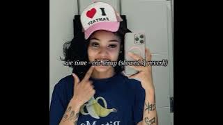 coi leray - we time (slowed & reverb)