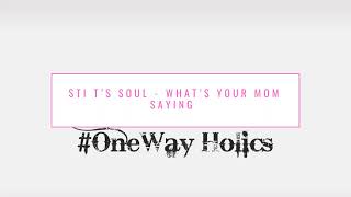 Sti Ts Soul   Whats Your Mom Saying