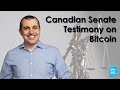 Canadian Senate Testimony on Bitcoin