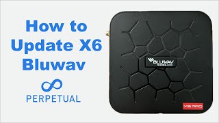 How to Update X6 / Bluwav Player